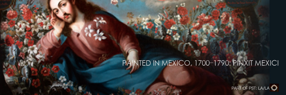Painted in Mexico, 1700–1790: Pinxit Mexici