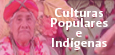 Culturas Populares e Indígenas
